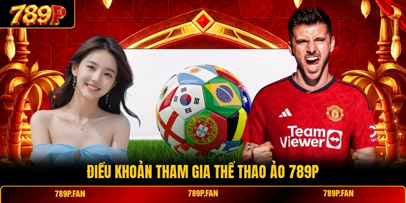 Điều khoản tham gia thể thao ảo 789P