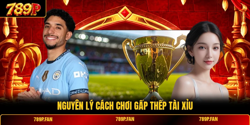 Nguyên lý cách chơi gấp thếp tài xỉu