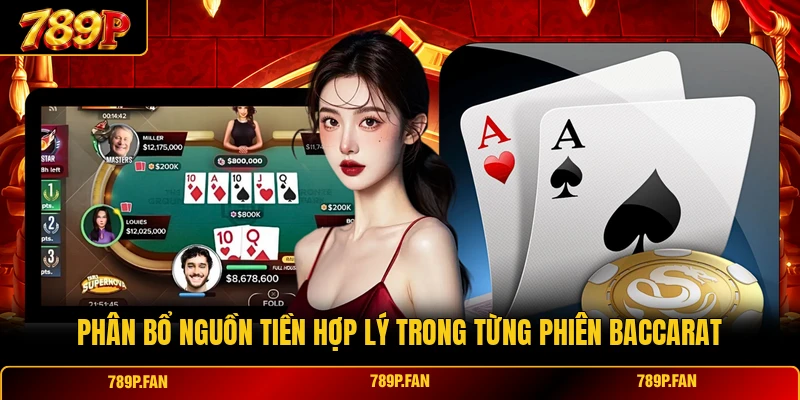 Phân bổ nguồn tiền hợp lý trong từng phiên Baccarat
