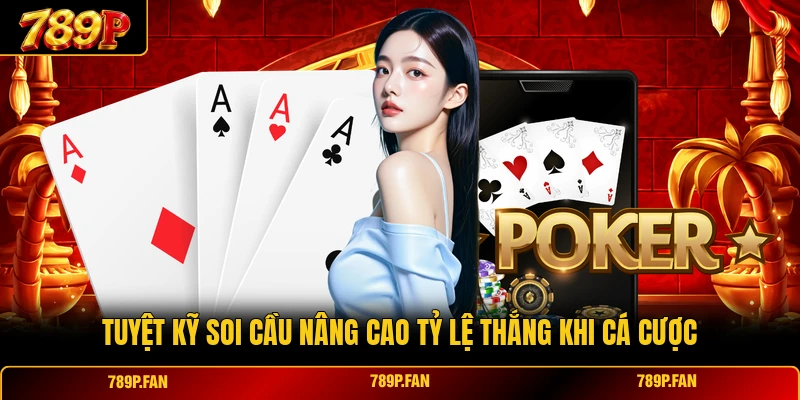 Tuyệt kỹ soi cầu nâng cao tỷ lệ thắng khi cá cược