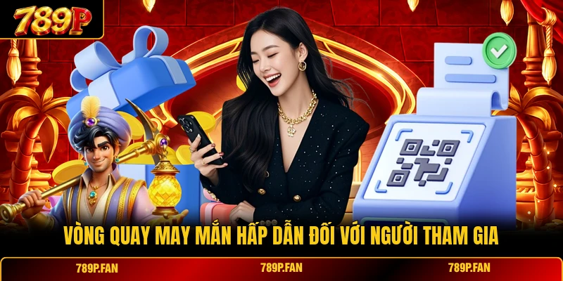 Vòng quay may mắn hấp dẫn đối với người tham gia
